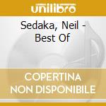 Sedaka, Neil - Best Of cd musicale di Sedaka, Neil