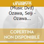 (Music Dvd) Ozawa, Seiji - Ozawa [Edizione: Giappone] cd