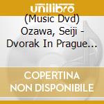 (Music Dvd) Ozawa, Seiji - Dvorak In Prague - A Celebration [Edizione: Giappone] cd