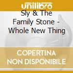 Sly & The Family Stone - Whole New Thing cd musicale di Sly & The Family Stone