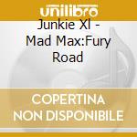 Junkie Xl - Mad Max:Fury Road cd