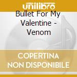 Bullet For My Valentine - Venom cd