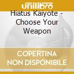 Hiatus Kaiyote - Choose Your Weapon