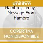 Hambro, Lenny - Message From Hambro cd