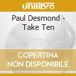 Paul Desmond - Take Ten cd