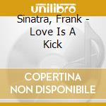 Sinatra, Frank - Love Is A Kick cd