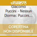 Giacomo Puccini - Nessun Dorma: Puccini Album cd musicale di Jonas Kaufmann