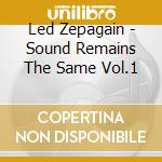 Led Zepagain - Sound Remains The Same Vol.1 cd musicale di Led Zepagain