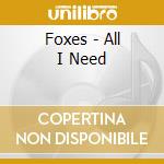 Foxes - All I Need cd musicale di Foxes