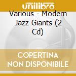 Various - Modern Jazz Giants (2 Cd) cd