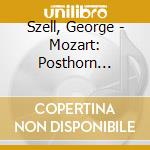 Szell, George - Mozart: Posthorn Serenade & Eine Klaine Nachtmusik. Etc. (2 Cd) cd