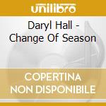 Daryl Hall - Change Of Season cd