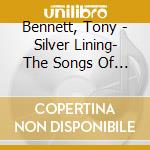 Bennett, Tony - Silver Lining- The Songs Of Jero Me Kern