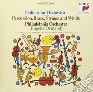 Eugene Ormandy - Holiday For Orchestra cd musicale di Eugene Ormandy