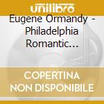 Eugene Ormandy - Philadelphia Romantic Strings cd