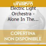 Electric Light Orchestra - Alone In The Universe cd musicale di Electric Light Orchestra