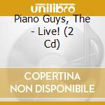 Piano Guys, The - Live! (2 Cd) cd