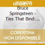Bruce Springsteen - Ties That Bind: The River Collectiontion cd
