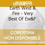 Earth Wind & Fire - Very Best Of Ew&F cd musicale di Earth Wind & Fire