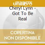 Cheryl Lynn - Got To Be Real cd musicale di Cheryl Lynn