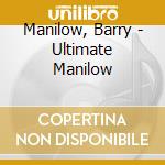Manilow, Barry - Ultimate Manilow cd musicale di Manilow, Barry