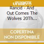 Rancid - And Out Comes The Wolves 20Th Anniversary cd musicale di Rancid