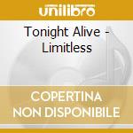 Tonight Alive - Limitless cd musicale di Tonight Alive