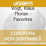 Vogt, Klaus Florian - Favorites cd musicale di Vogt, Klaus Florian