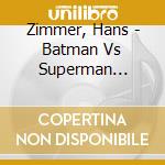 Zimmer, Hans - Batman Vs Superman Original Motion Picture Soundtrack cd