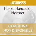 Herbie Hancock - Monster cd musicale di Hancock, Herbie