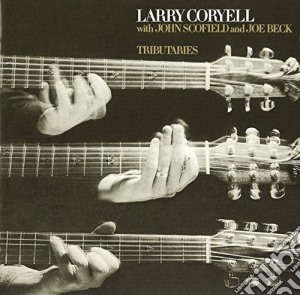 Larry Coryell - Tributaries cd musicale di Larry Coryell