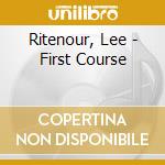 Ritenour, Lee - First Course cd musicale di Ritenour, Lee