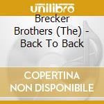 Brecker Brothers (The) - Back To Back cd