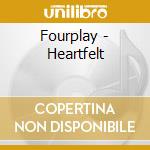 Fourplay - Heartfelt cd musicale di Fourplay