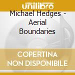 Michael Hedges - Aerial Boundaries cd