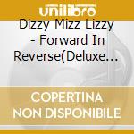 Dizzy Mizz Lizzy - Forward In Reverse(Deluxe Edition) cd musicale di Dizzy Mizz Lizzy