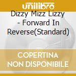 Dizzy Mizz Lizzy - Forward In Reverse(Standard) cd musicale di Dizzy Mizz Lizzy