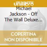 Michael Jackson - Off The Wall Deluxe Edition cd