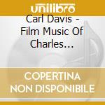 Carl Davis - Film Music Of Charles Chaplin cd musicale di Carl Davis