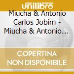 Miucha & Antonio Carlos Jobim - Miucha & Antonio Carlos Jobim cd