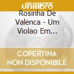 Rosinha De Valenca - Um Violao Em Primeiro Plano cd