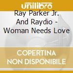 Ray Parker Jr. And Raydio - Woman Needs Love