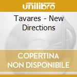 Tavares - New Directions cd musicale di Tavares