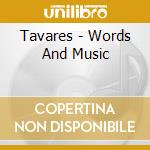 Tavares - Words And Music cd