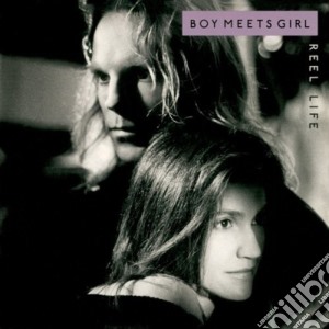 Boy Meets Girl - Reel Life cd musicale di Boy Meets Girl