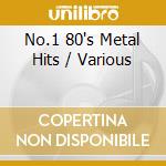 No.1 80's Metal Hits / Various cd musicale di Various