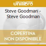 Steve Goodman - Steve Goodman cd