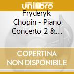 Fryderyk Chopin - Piano Concerto 2 & Andant - Arthur Rubinstein cd musicale di Fryderyk Chopin