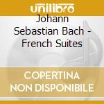 Johann Sebastian Bach - French Suites cd