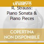 R. Strauss: Piano Sonata & Piano Pieces cd